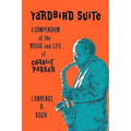 Yardbird Suite: A Compendium of the Music and Life of Charlie Parker - Hardcover