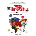 2100: Una Historia del Futuro (2100: A Story of the Future): Claves Geopolíticas Y Tecnológicas Para Entender El Mundo Que Vivirán Tus Nietos (Geopoli - Paperback