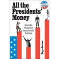 All the Presidents' Money: How the Men Who Governed America Governed Their Money - Hardcover