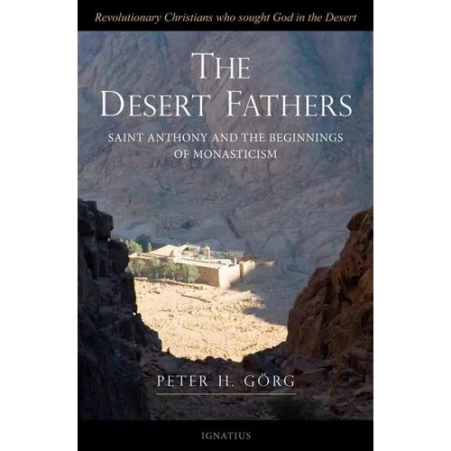 The Desert Fathers: Saint Anthony and the Beginnings of Monasticism - Paperback