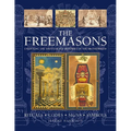 The Freemasons: Rituals, Codes, Signs, Symbols: Unlocking the 1000-Year Old Mysteries of the Brotherhood - Hardcover