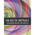 The Art of Abstract Coloring Book for adults - Paperback