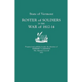 State of Vermont: Roster of Soldiers in the War of 1812-14 - Paperback