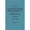 Chronicles of the Scotch-Irish Settlement in Virginia. Extracted from the Original Court Records of Augusta County, 1745-1800. Volume II - Paperback