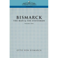 Bismarck: The Man & the Statesman, Vol. 2 - Paperback