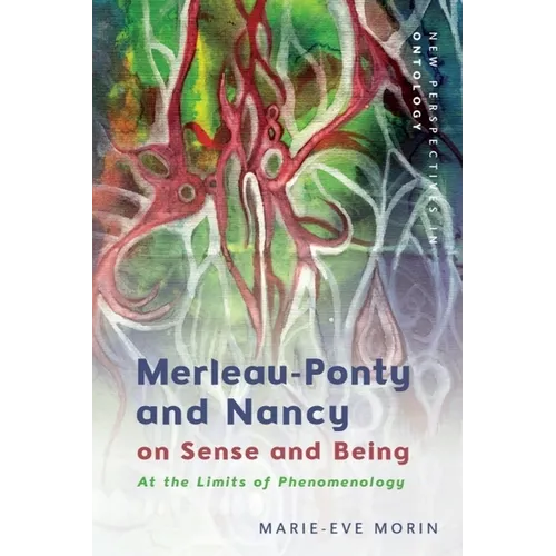 Merleau-Ponty and Nancy on Sense and Being: At the Limits of Phenomenology - Paperback