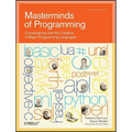 Masterminds of Programming: Conversations with the Creators of Major Programming Languages - Paperback