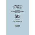 Armorial General, Precede D'Un Dictionnaire Des Terms Du Blason. in French. in Three Volumes. Volume III, Supplement - Paperback
