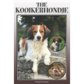 The Kooikerhondje: A Complete and Comprehensive Owners Guide To: Buying, Owning, Health, Grooming, Training, Obedience, Understanding and - Paperback
