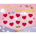 Ten Little Valentines: A Counting Storybook of Love - Board Book