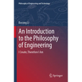 An Introduction to the Philosophy of Engineering: I Create, Therefore I Am - Paperback