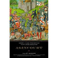 Agincourt: Henry V and the Battle That Made England - Paperback
