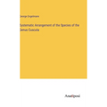 Systematic Arrangement of the Species of the Genus Cuscuta - Hardcover