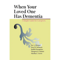 When Your Loved One Has Dementia - Hardcover