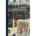 Demon Possession and Allied Themes: Being an Inductive Study of Phenomena of our Own Times - Paperback