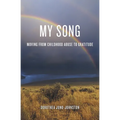 My Song: Moving from Childhood Abuse to Gratitude - Paperback