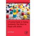 A Practical Guide to Finding Treatments That Work for People with Autism - Paperback