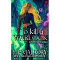 To Kill A Warlock: The Dulcie O'Neil Series - Paperback