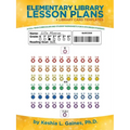 Elementary Library Lesson Plans: A Full-Year Curriculum and Student Worksheets for K-6Th Grade Students - Paperback