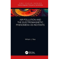 Air Pollution and the Electromagnetic Phenomena as Incitants - Hardcover