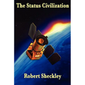 The Status Civilization: A Positronic Book - Paperback