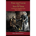 For the Cause of the Son of God: The Missionary Significance of the Belgic Confession - Paperback