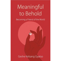 Meaningful to Behold: Becoming a Friend of the World - Paperback