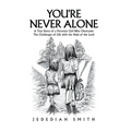 You're Never Alone: A True Story of a Peruvian Girl Who Overcame the Challenges of Life with the Help of the Lord - Hardcover