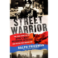 Street Warrior: The True Story of the Nypd's Most Decorated Detective and the Era That Created Him - Paperback