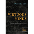 Virtuous Minds: Intellectual Character Development - Paperback