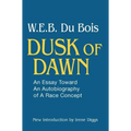 Dusk of Dawn!: An Essay Toward an Autobiography of Race Concept - Paperback