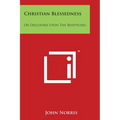 Christian Blessedness: Or Discourse Upon The Beatitudes - Paperback