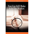 You Can Still Make It In The Market by Nicolas Darvas (the author of How I Made $2,000,000 In The Stock Market) - Paperback