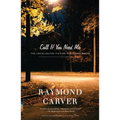 Call If You Need Me: The Uncollected Fiction and Other Prose - Paperback