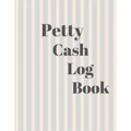 Petty Cash Log Book: 6 Column Payment Record Tracker - Manage Cash Going In & Out - Simple Accounting Book - 8.5 x 11 inches Compact - 120 Pages - Paperback