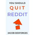You Should Quit Reddit - Paperback