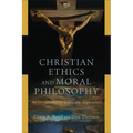 Christian Ethics and Moral Philosophy: An Introduction to Issues and Approaches - Paperback