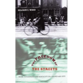 The Freedom of the Streets: Work, Citizenship, and Sexuality in a Gilded Age City - Paperback