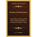 Poisons And Poisoners: With Historical Accounts Of Some Famous Mysteries In Ancient And Modern Times - Paperback