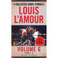 The Collected Short Stories of Louis l'Amour, Volume 6, Part 2: Crime Stories - Mass Market Paperbound