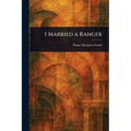 I Married a Ranger - Paperback