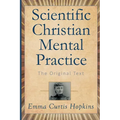 Scientific Christian Mental Practice: The Original Text - Paperback