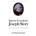 Supreme Court Justice Joseph Story: Statesman of the Old Republic - Paperback