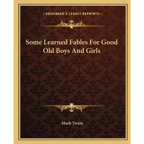 Some Learned Fables For Good Old Boys And Girls - Paperback