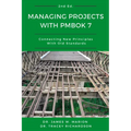 Managing Projects With PMBOK 7: Connecting New Principles With Old Standards - Paperback