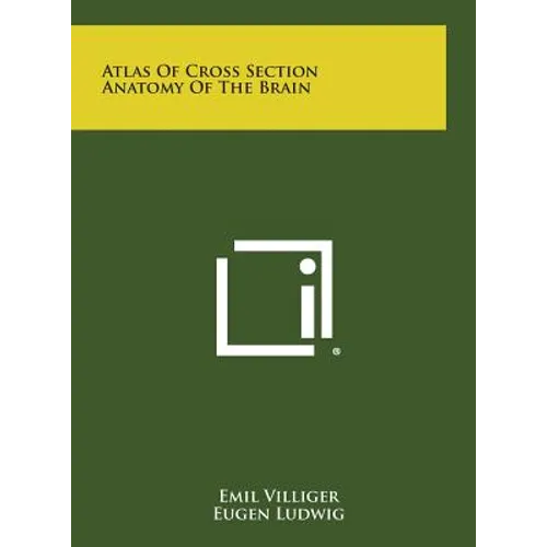 Atlas of Cross Section Anatomy of the Brain - Hardcover