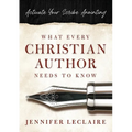 What Every Christian Writer Needs to Know: Activate Your Scribe Anointing - Paperback