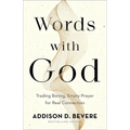 Words with God: Trading Boring, Empty Prayer for Real Connection - Paperback