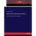 History of the United States of America: From the discovery of the continent - Paperback