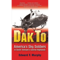 Dak to: America's Sky Soldiers in South Vietnam's Central Highlands - Mass Market Paperbound